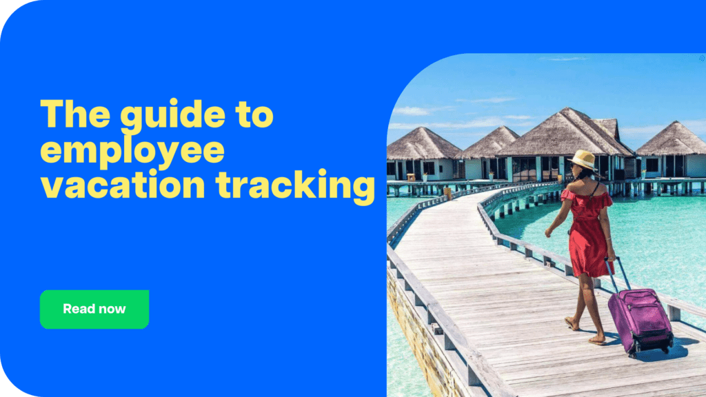 The guide to employee vacation tracking