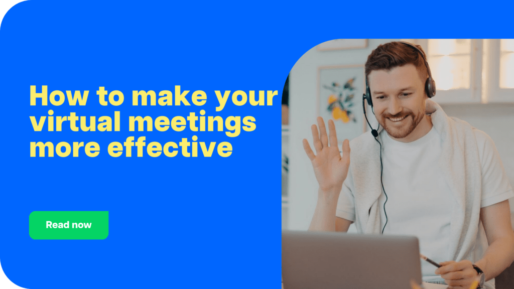 How to make your virtual meetings more effective