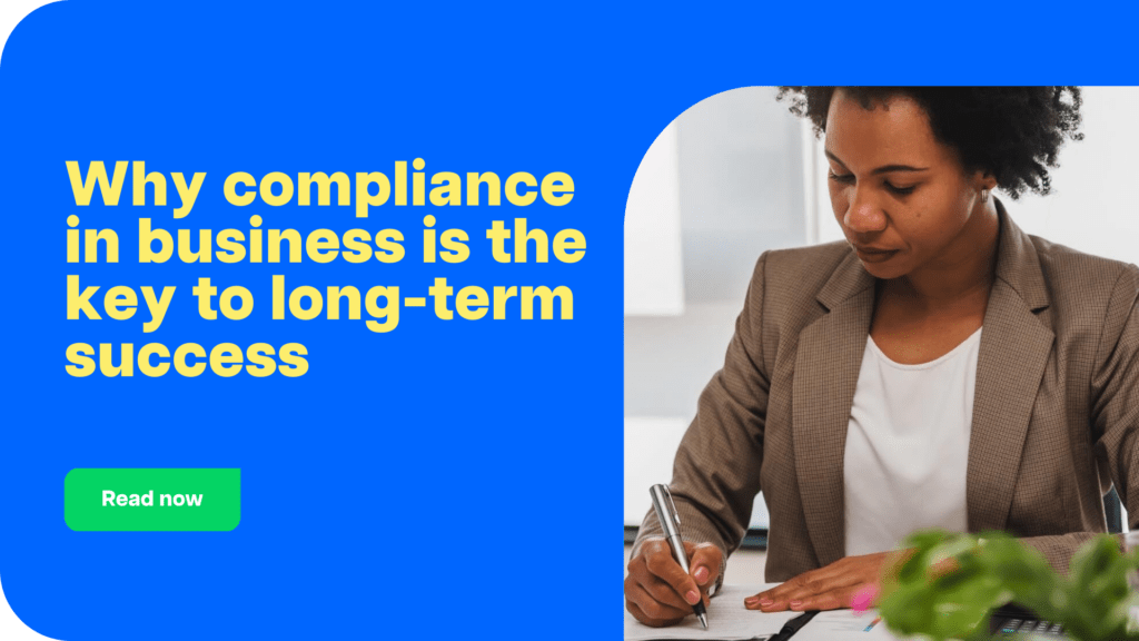 Why Business Compliance Is Key to Long-Term Success